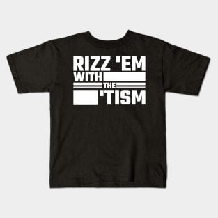 Rizz 'Em With The 'Tism v6 Kids T-Shirt